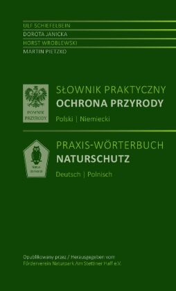 Slownik praktyczny Ochrona przyrody Polski | Niemiecki - Praxis-Wörterbuch Naturschutz Polnisch-Deut