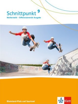 Schnittpunkt Mathematik 9. Differenzierende Ausgabe Rheinland-Pfalz und Saarland - 9. Schuljahr, Sch