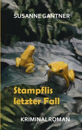 Stampflis letzter Fall, Zürich-Krimi Bd. 5 mit dem Ermittler Heiri Stampfli der Kantonspolizei Züric