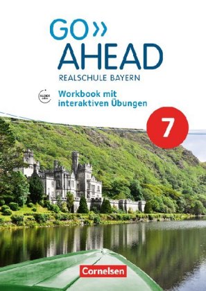 Go Ahead - Realschule Bayern 2017 - 7. Jahrgangsstufe, Workbook mit interaktiven Übungen