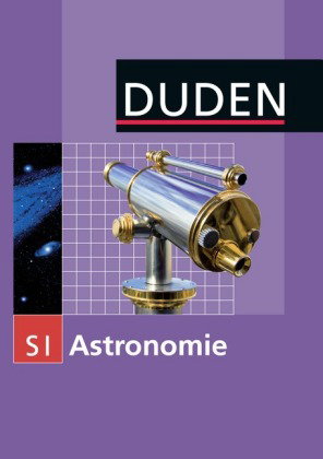 Duden Astronomie - 7.-10. Schuljahr