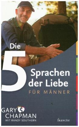 Die 5 Sprachen der Liebe für Männer