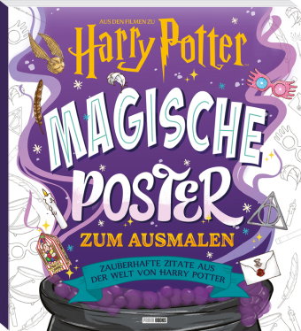 Aus den Filmen zu Harry Potter: Magische Poster zum Ausmalen - Zauberhafte Zitate aus der Welt von H