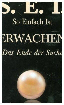 S. E. I. So einfach ist Erwachen