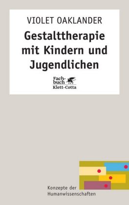 Gestalttherapie mit Kindern und Jugendlichen (Konzepte der Humanwissenschaften)