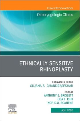 Ethnically Sensitive Rhinoplasty, An Issue of Otolaryngologic Clinics of North America, An Issue of