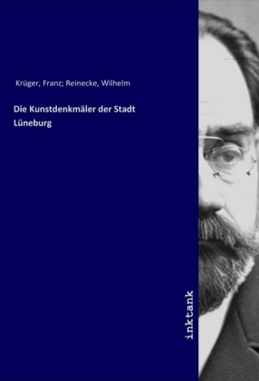 Die Kunstdenkmäler der Stadt Lüneburg