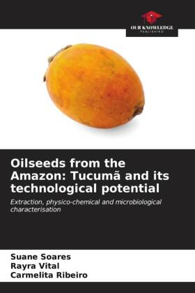 Oilseeds from the Amazon: Tucumã and its technological potential