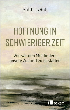 Hoffnung in schwieriger Zeit