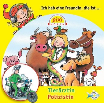 Ich hab eine Freundin, die ist Tierärztin/Polizistin, 1 Audio-CD