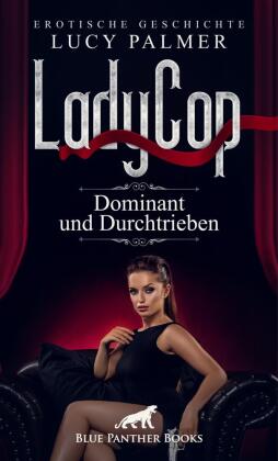 LadyCop - dominant und durchtrieben | Erotische Kurzgeschichte + 1 weitere Geschichte