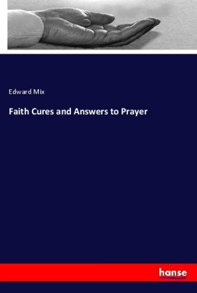 Faith Cures and Answers to Prayer
