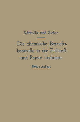 Die chemische Betriebskontrolle in der Zellstoff- und Papier-Industrie und anderen Zellstoff verarbe