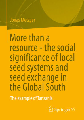 More than a resource - the social significance of local seed systems and seed exchange in the Global