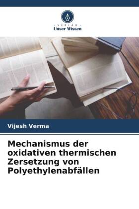Mechanismus der oxidativen thermischen Zersetzung von Polyethylenabfällen