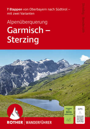 ROTHER Wanderführer Alpenüberquerung Garmisch - Sterzing. 7 Etappen von Oberbayern nach Südtirol - m