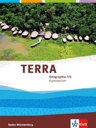 TERRA Geographie 7/8. Ausgabe Baden-Württemberg Gymnasium