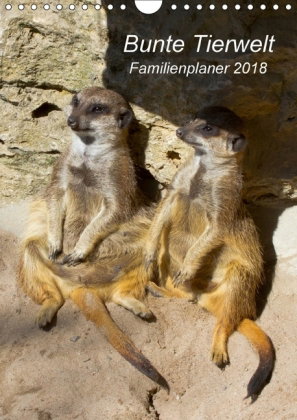 Bunte Tierwelt - Familienplaner 2018 (Wandkalender 2018 DIN A4 hoch)