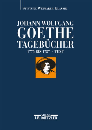 Johann Wolfgang Goethe: Tagebücher; .