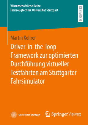 Driver-in-the-loop Framework zur optimierten Durchführung virtueller Testfahrten am Stuttgarter Fahr