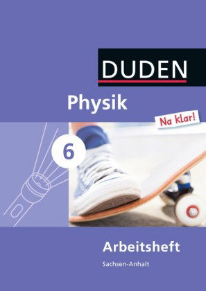 Physik Na klar! - Sekundarschule Sachsen-Anhalt - 6. Schuljahr