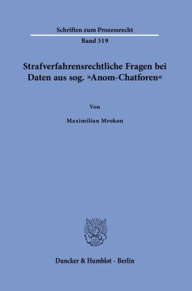Strafverfahrensrechtliche Fragen bei Daten aus sog. "Anom-Chatforen"