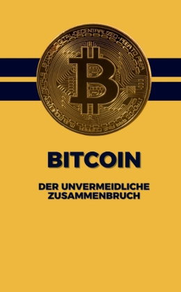 Bitcoin : Der unvermeidliche Zusammenbruch