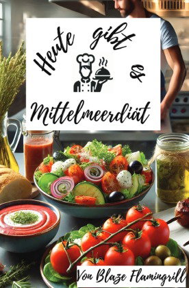 Heute gibt es - Mittelmeerdiät