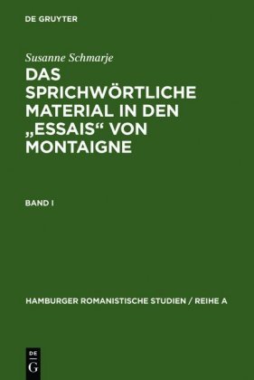 Das sprichwörtliche Material in den "Essais" von Montaigne, 2 Teile
