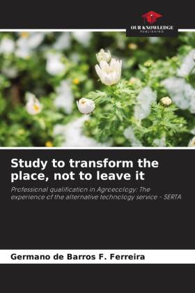 Study to transform the place, not to leave it