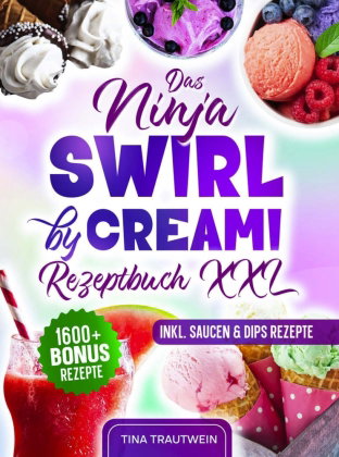 Das Ninja Swirl by Creami Rezeptbuch XXL