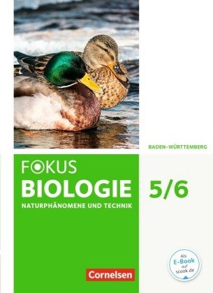 Fokus Biologie - Neubearbeitung - Baden-Württemberg - 5./6. Schuljahr: Biologie, Naturphänomene und