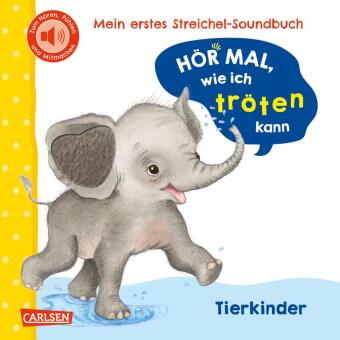 Hör mal, wie ich tröten kann (Mein erstes Streichel-Soundbuch 4)