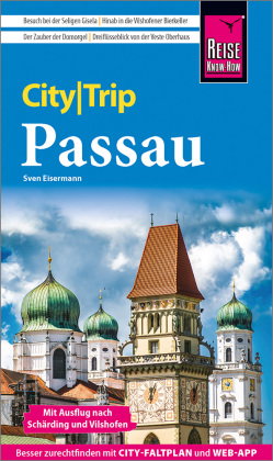 Reise Know-How CityTrip Passau mit Ausflug nach Schärding und Vilshofen