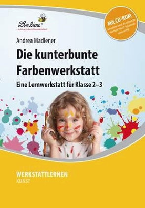 Die kunterbunte Farbenwerkstatt, m. 1 CD-ROM