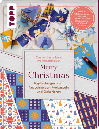 Verbastelbares Weihnachtsbuch: Merry Christmas. Papierdesigns zum Ausschneiden, Verbasteln & Dekorie