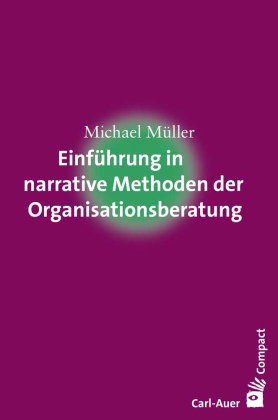 Einführung in narrative Methoden der Organisationsberatung