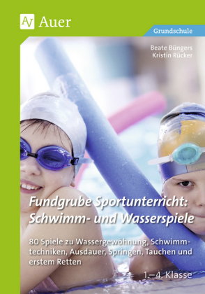 Fundgrube Sportunterricht: Schwimm- & Wasserspiele