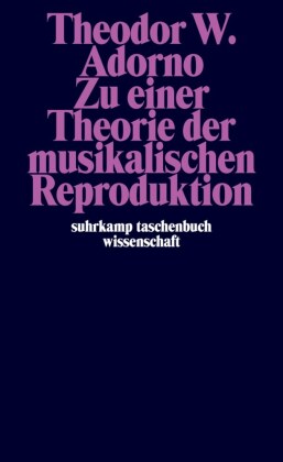Zu einer Theorie der musikalischen Reproduktion