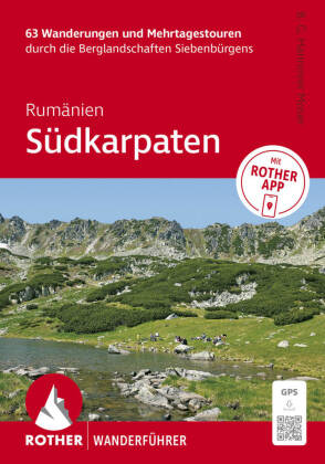 ROTHER Wanderführer Rumänien: Südkarpaten. 63 Wanderungen und Mehrtagestouren durch die Berglandscha