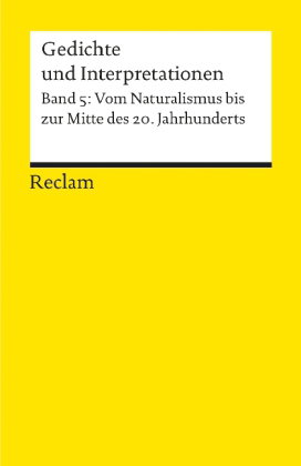 Gedichte und Interpretationen. Band 5: Vom Naturalismus bis zur Mitte des 20.Jahrhunderts