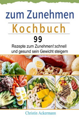 zum Zunehmen Kochbuch