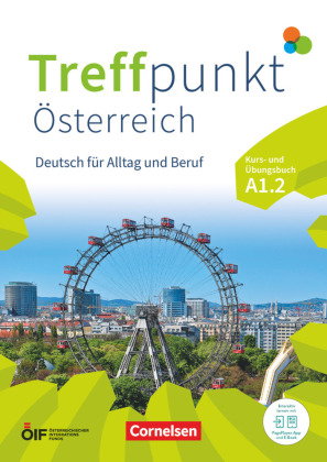 Treffpunkt - Deutsch für die Integration - Österreichische Ausgabe - Deutsch für Alltag und Beruf -