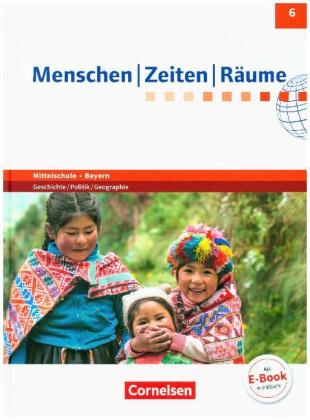 Menschen-Zeiten-Räume - Arbeitsbuch für Geschichte/Politik/Geographie Mittelschule Bayern - Ausgabe