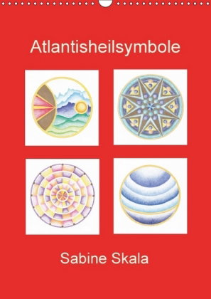 Atlantisheilsymbole (Wandkalender 2018 DIN A3 hoch) Dieser erfolgreiche Kalender wurde dieses Jahr m
