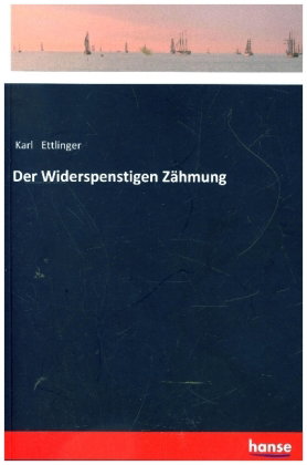 Der Widerspenstigen Zähmung