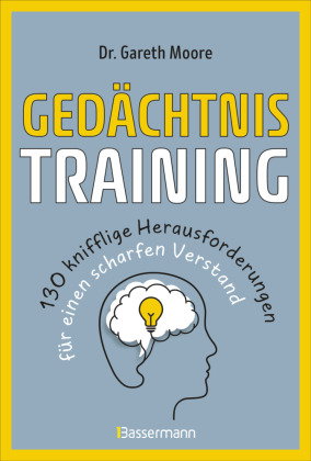 Gedächtnistraining - 95 knifflige Herausforderungen für einen scharfen Verstand