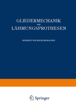 Gliedermechanik und Lähmungsprothesen, 2 Tle.