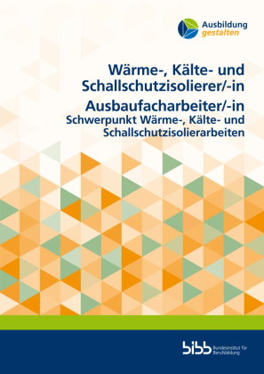 Wärme-, Kälte- und Schallschutzisolierer/Wärme-, Kälte- und Schallschutzisoliererin Ausbaufacharbeit