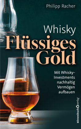 Whisky - Flüssiges Gold